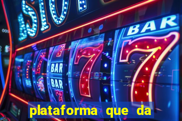 plataforma que da 10 reais de bonus